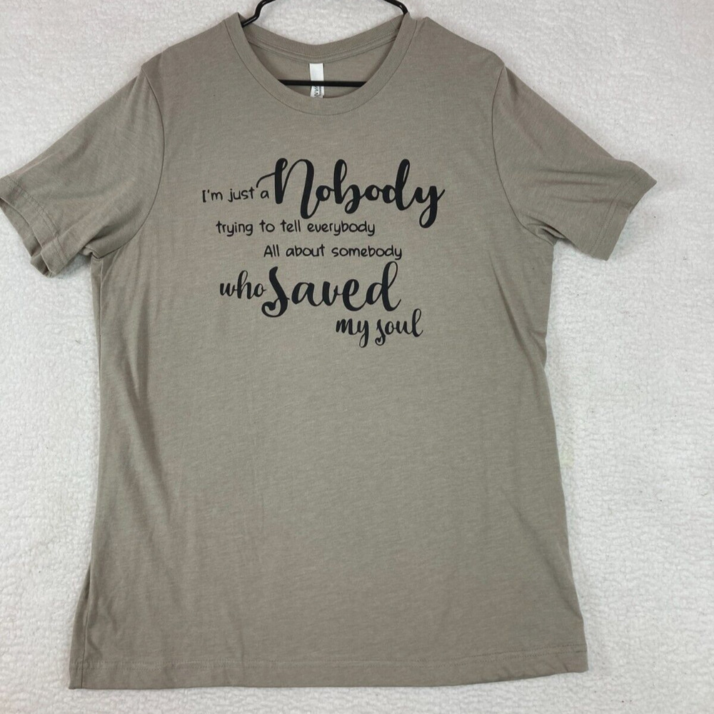 I"m Just A Nobody Brown Short Sleeve T Shirt Size Large Bella Canvas Unisex